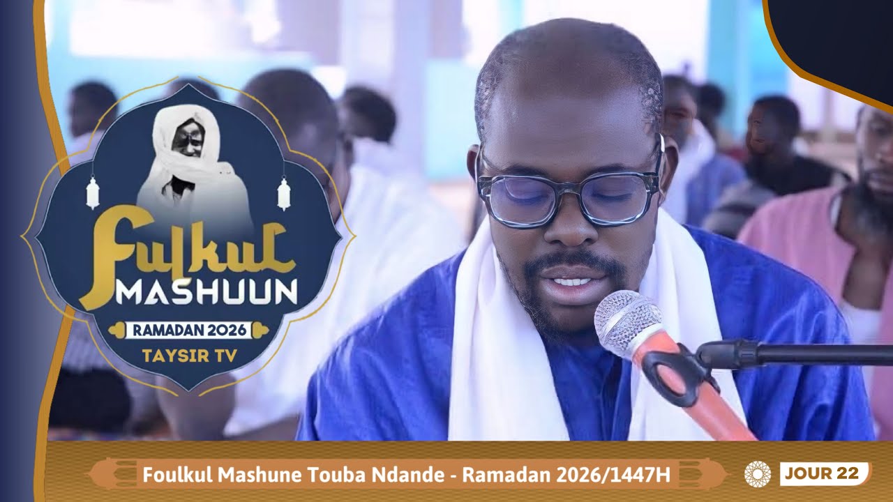 🟠 Foulkoul Mashoune Touba Ndande l Ramadan 2026/1447H Jour 22 S.Moukhamadou Lamine Diene 
