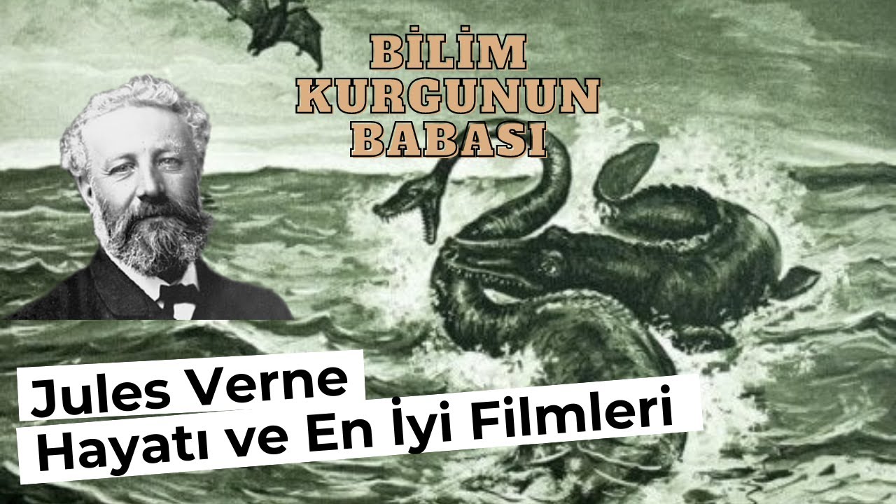 Jules Verne Hayatı - Jules Verne Filmleri ( En İyi Bilim Kurgu Filmleri - En İyi Macera Filmleri )