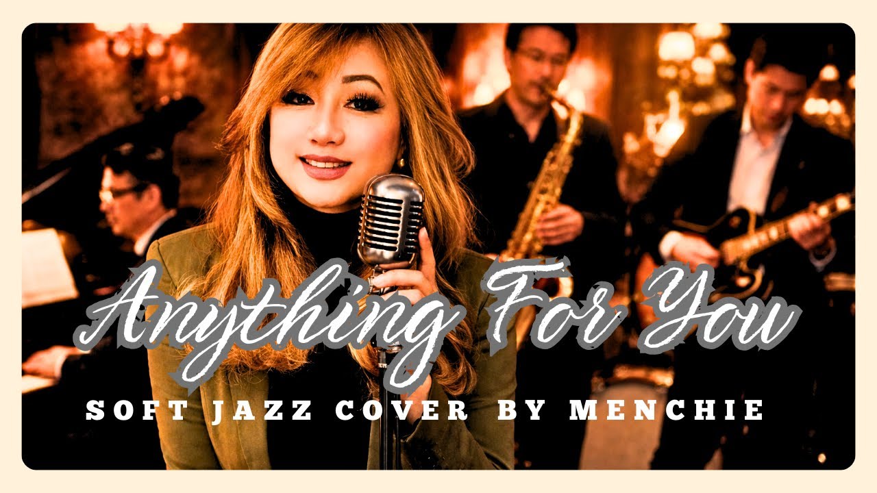 Anything For You - (Soft Jazz Cover)