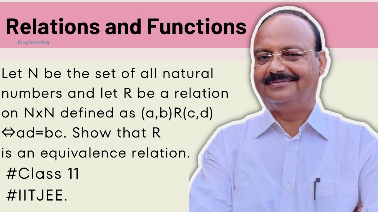 #18. Let N be the set of all natural numbers and let R be a relation on NxN as (a,b)R(c,d)&hArr;ad=bc&bull;&bull;&bull;&bull;