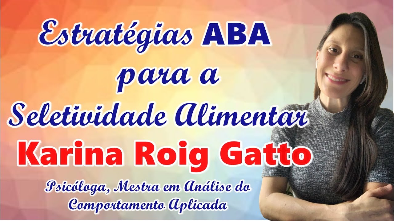 Estratégias (ABA) para seletividade Alimentar.