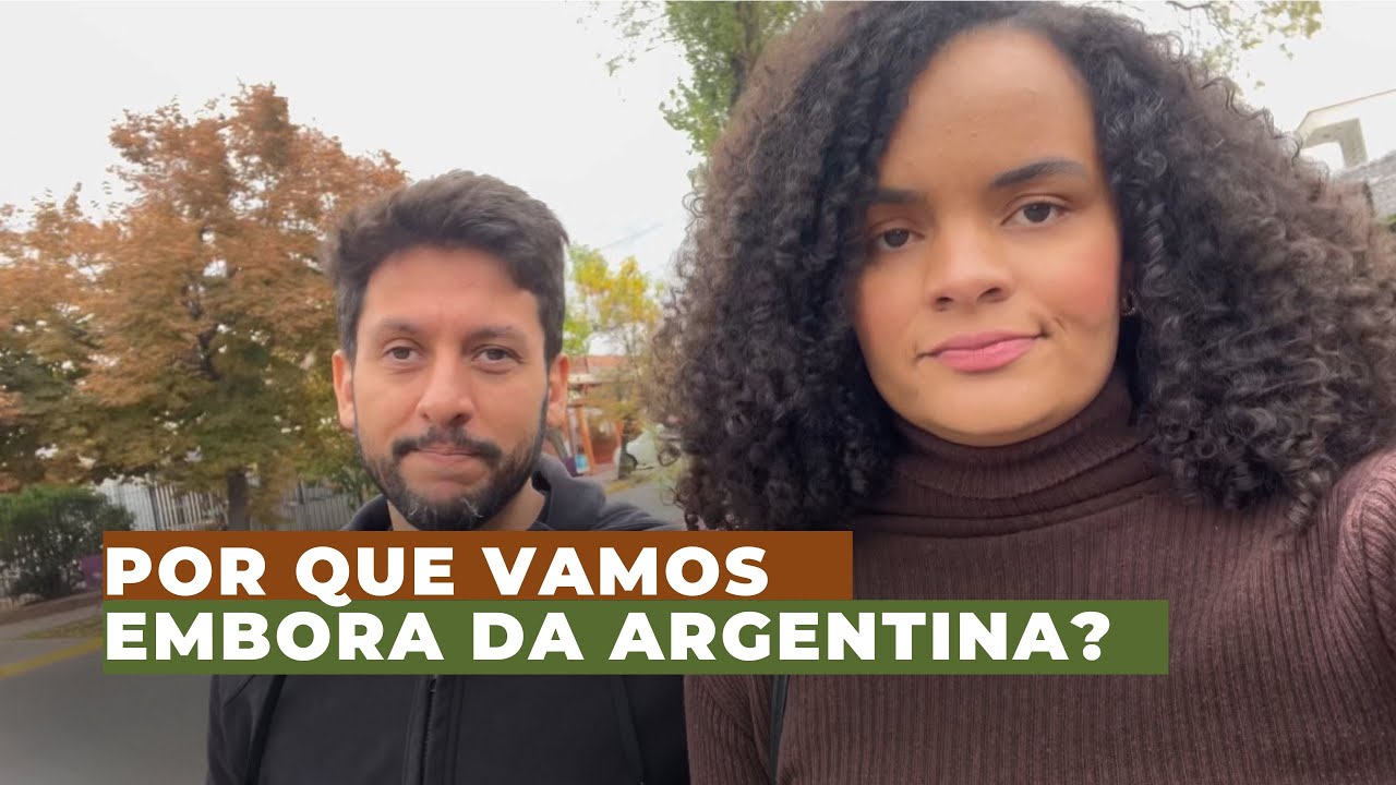 POR QUE VAMOS EMBORA DA ARGENTINA?