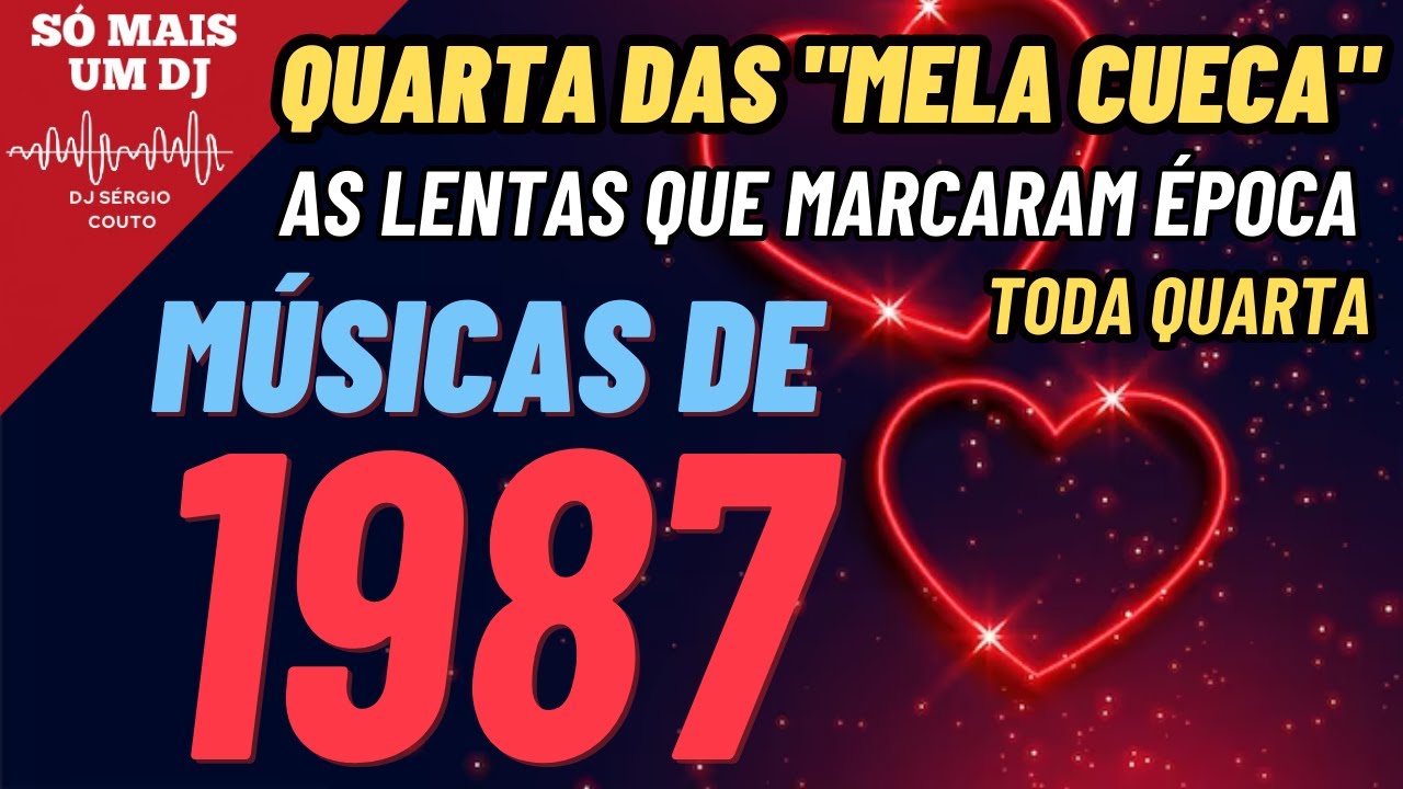 Para recordar e se emocionar, as românticas de 1987, os flashbacks das rádios dos anos 80 e 90