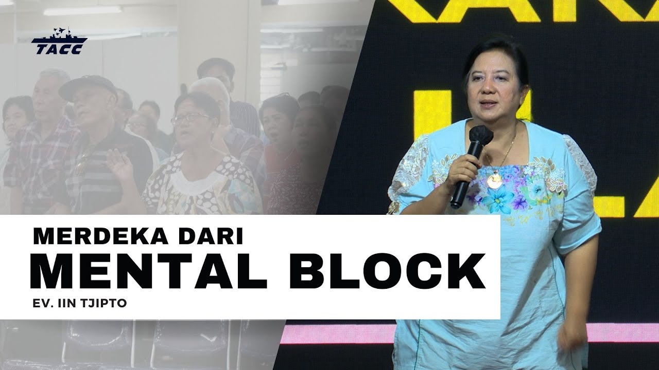 MERDEKA DARI MENTAL BLOCK - Ev. Iin Tjipto