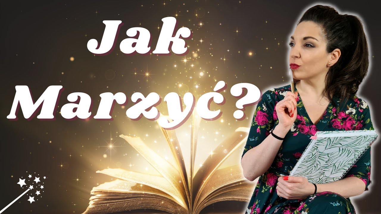 Jak poprawnie formułować marzenia? 5 ZASAD 💫