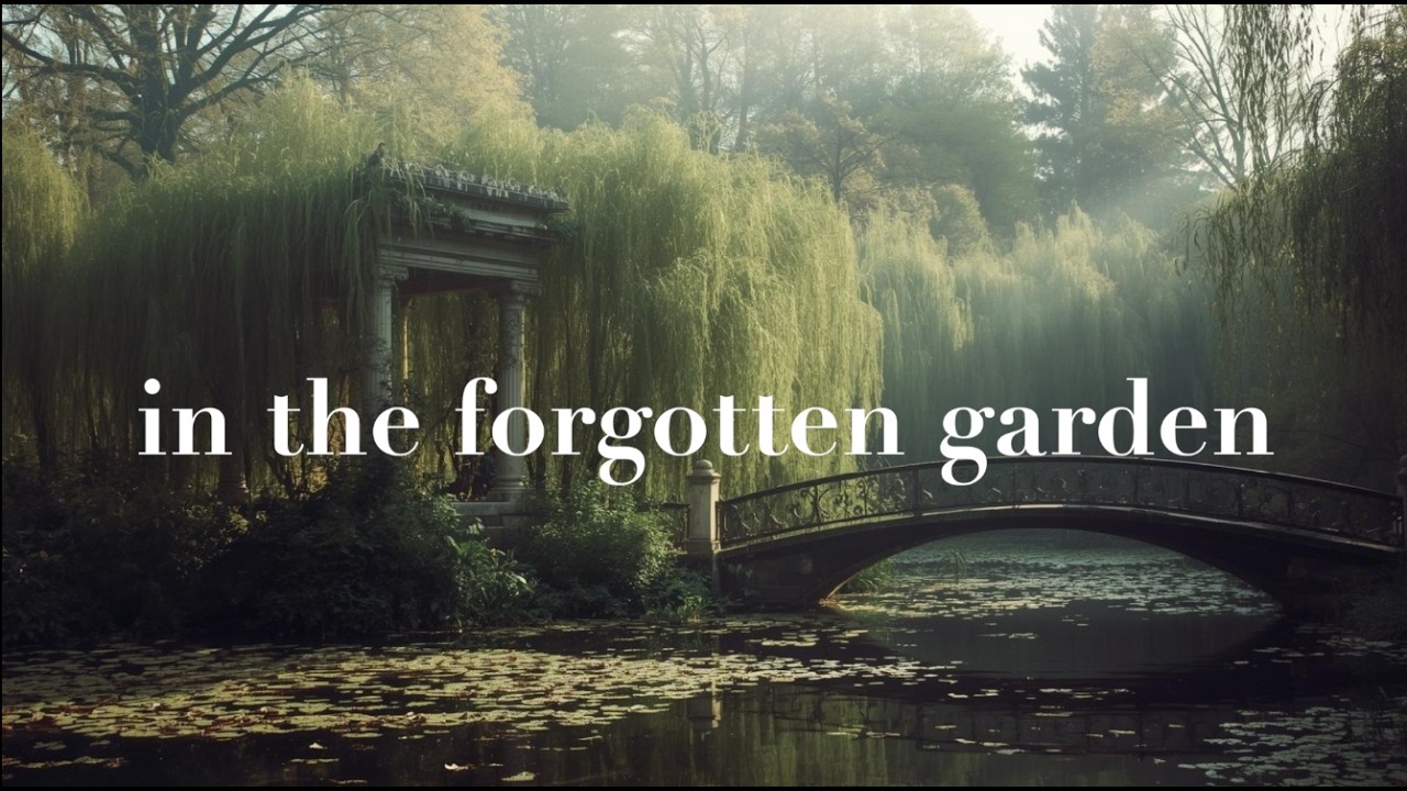 in the forgotten garden. | Piano Playlist