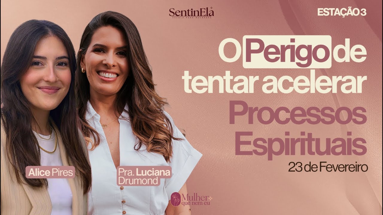Live Alice e Luciana. Dia 23. O Perigo de tentar Acelerar processos Espirituais.