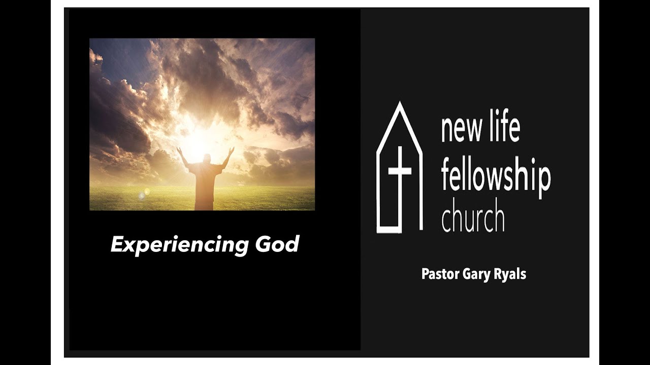 Experiencing God-New Life Fellowship, Pea Ridge, AR-Live 9:30am
