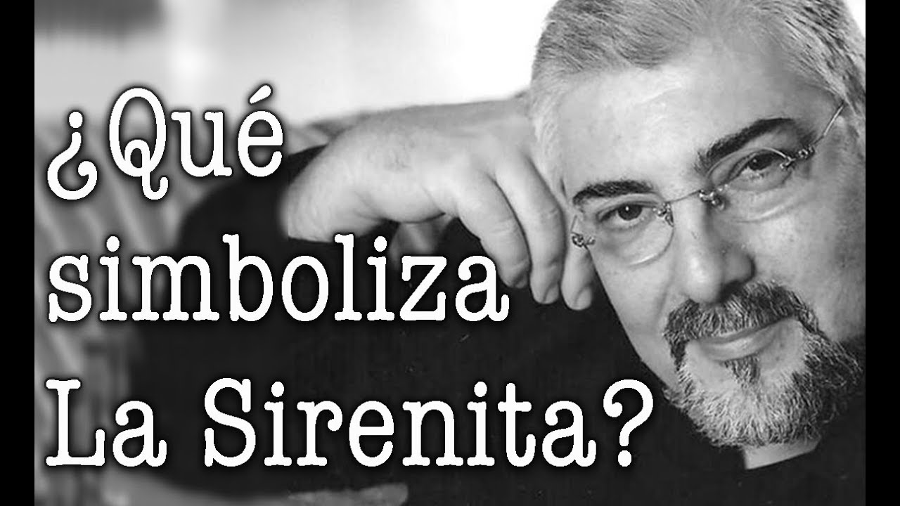 Jorge Bucay - ¿ Qué simboliza La Sirenita ?