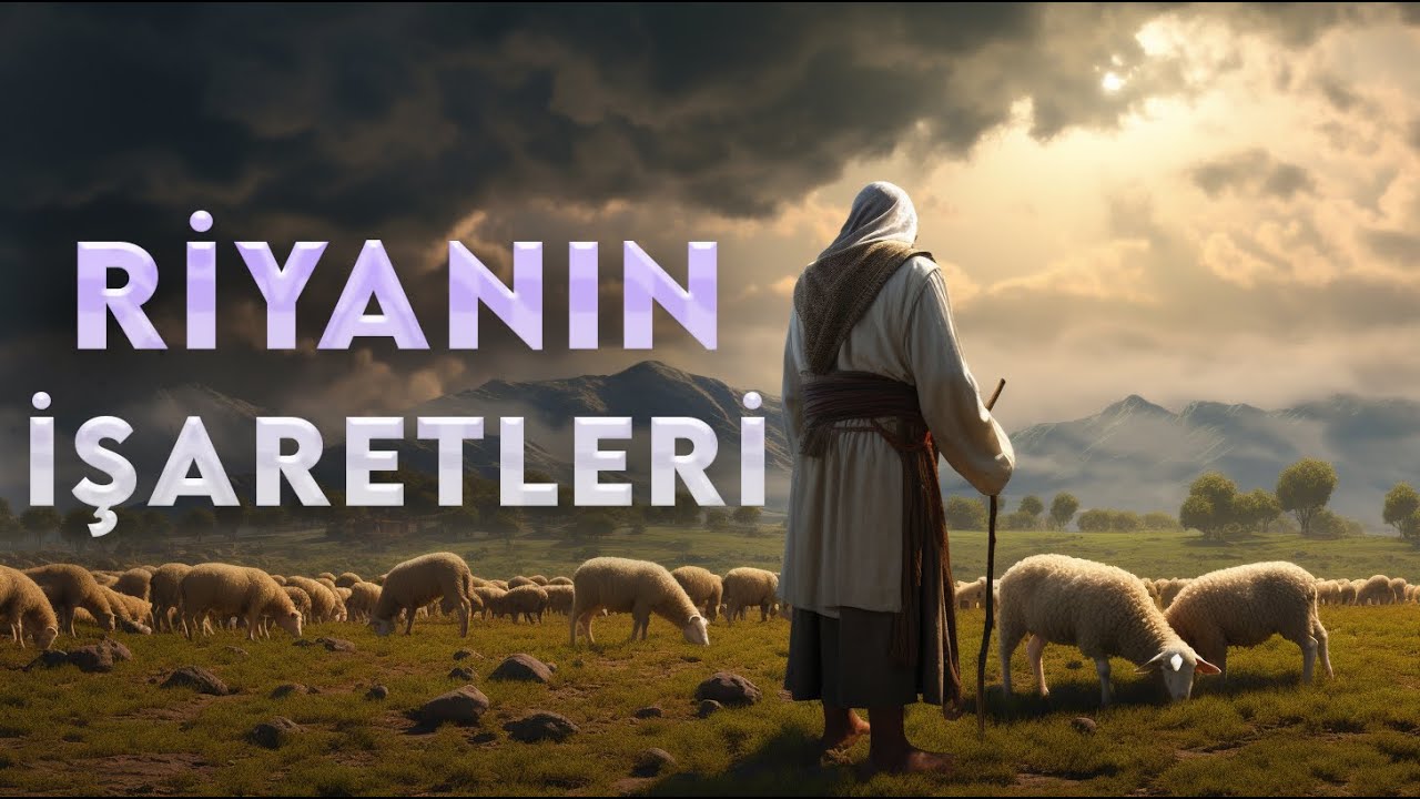 Riyanın İşaretleri ve İbadetleri Korumak İ&ccedil;in Gerekli Bilgiler | Riy&acirc; Nedir? | İslam'da Samimiyet