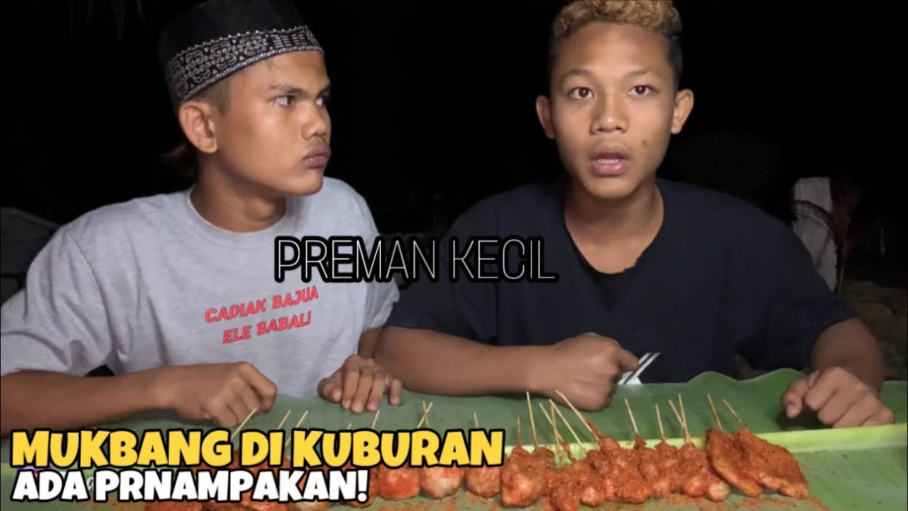 PREMAN KECIL MUKBANG DI KUBURAN!