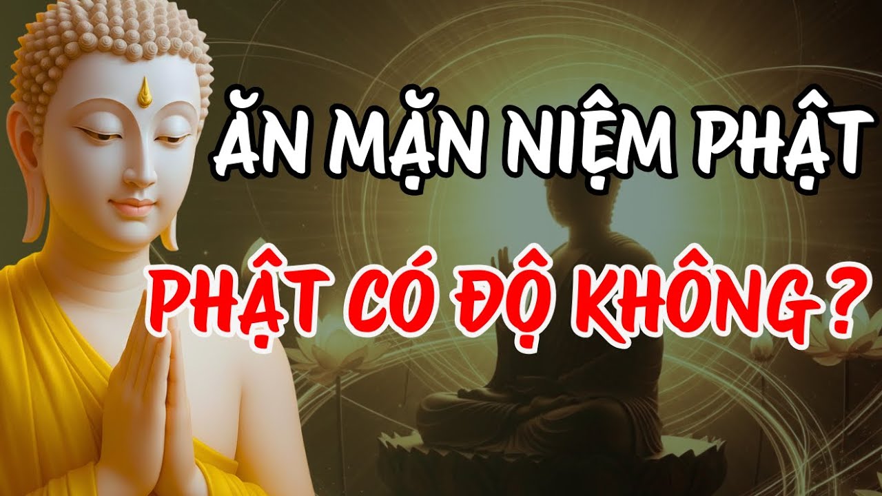 Ăn Mặn Nhưng Thành Tâm Niệm Phật Có Được Phật Độ Không? Bí Mật Về Tần Số Rung Động