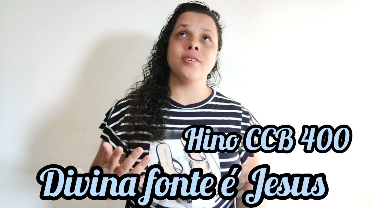 Hino CCB 400 Divina fonte é Jesus