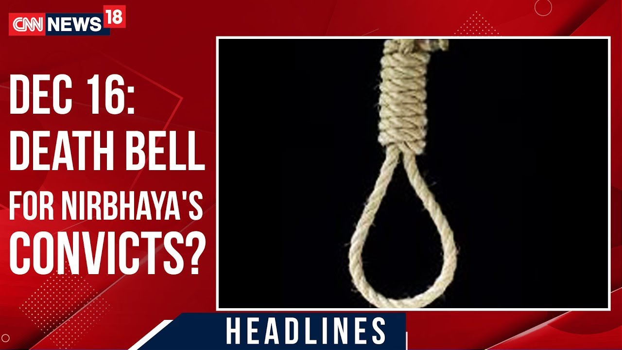 Nirbhaya's Convicts Likely To Be Hanged On December 16 | CNN News18