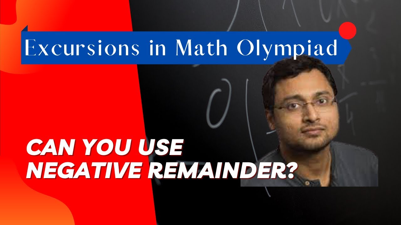 Excursion in Math Olympiad | Negative Remainders | Number Theory