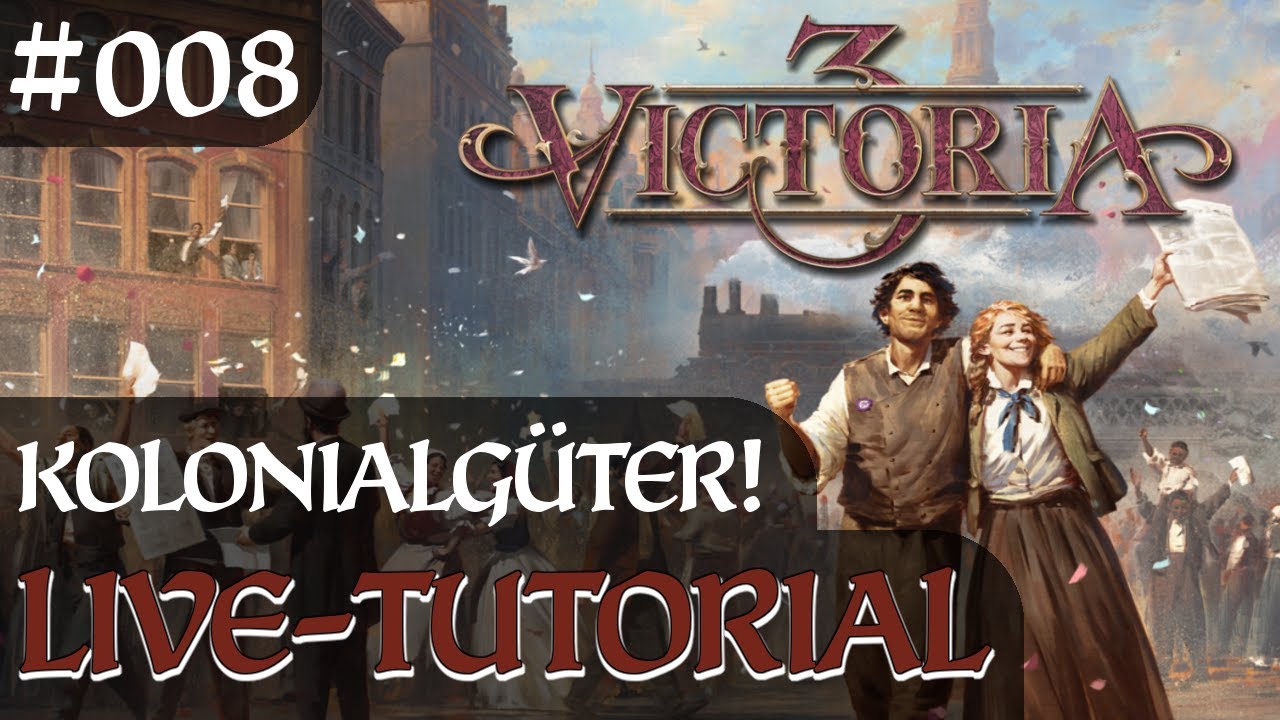 Wichtige Kolonialg&uuml;ter - Spielend Victoria 3 lernen! | Live-Tutorial | StrategieEcke