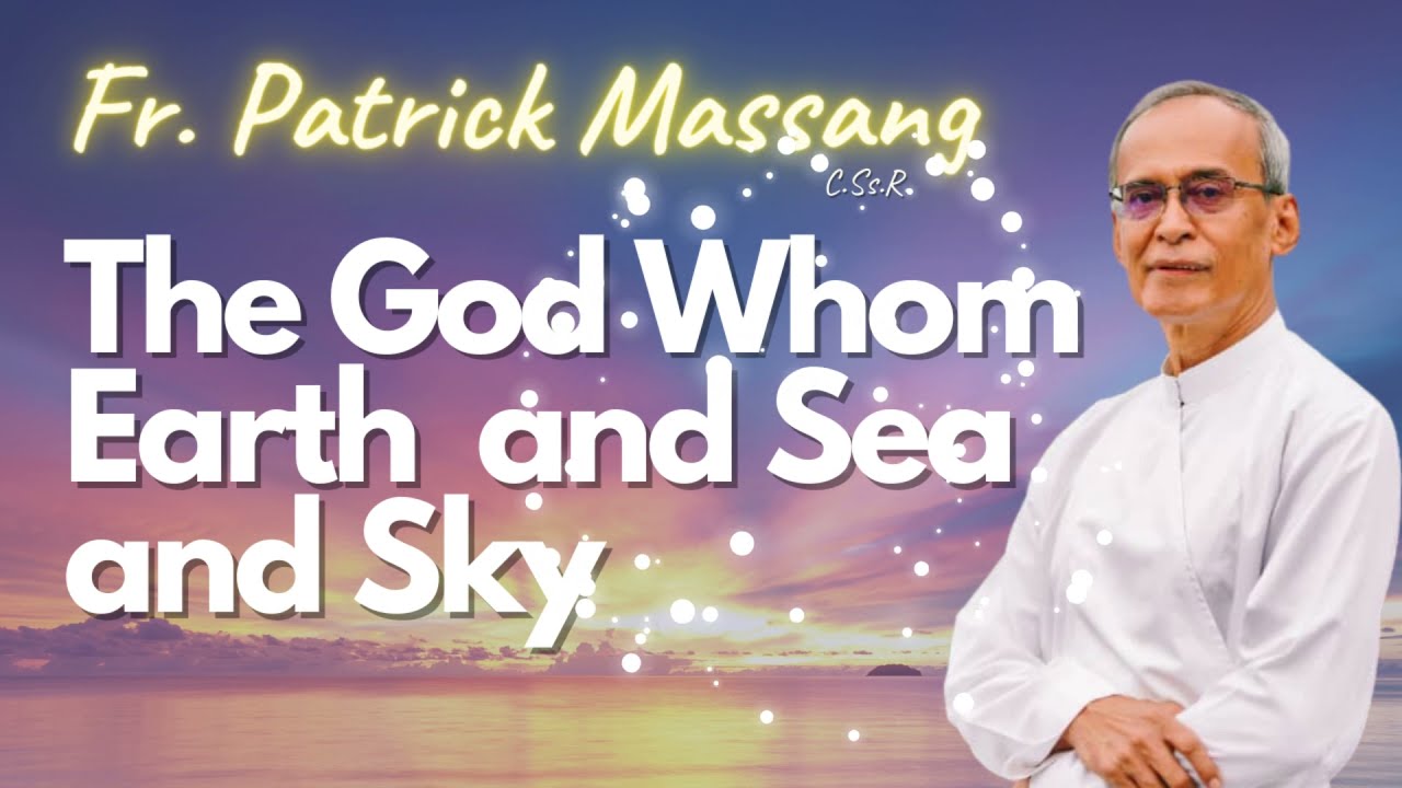 The God Whom Earth and Sea and Sky - Fr Patrick Massang C.Ss.R