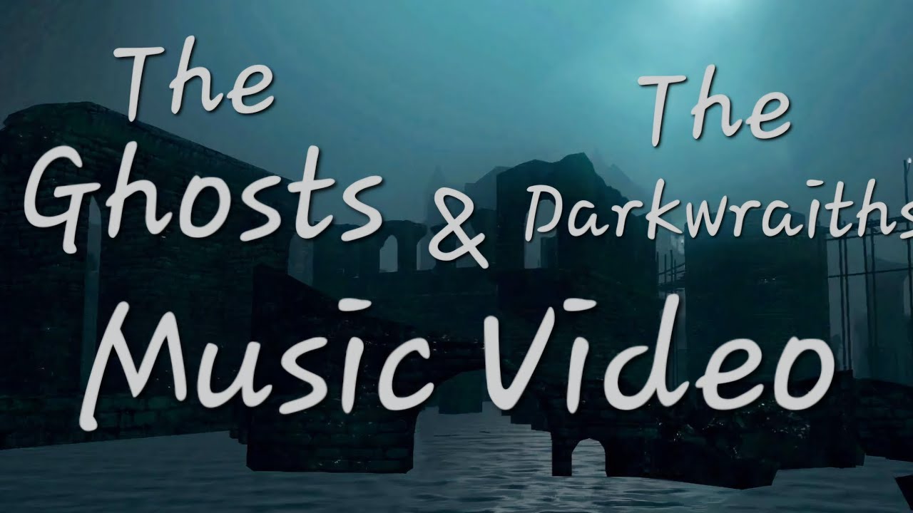 The Ghosts & The Darkwraiths Music Video