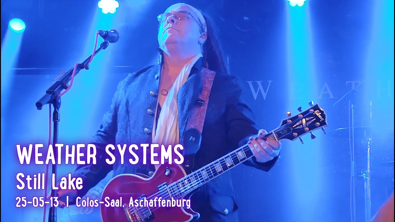 WEATHER SYSTEMS - Still Lake; live @ Colos-Saal, Aschaffenburg; 2025-05-13