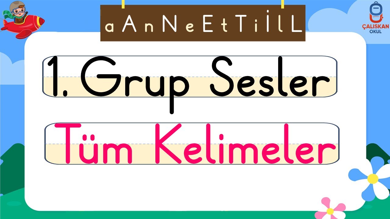 1. Grup Sesler Tüm Kelimeler Okuma Çalışması / ANETİL - Kılavuz Çizgili İlk Okuma Yazma Öğretimi