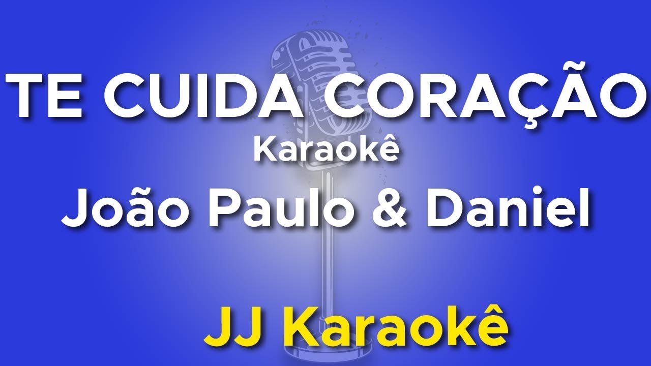 Te cuida coração - João Paulo e Daniel - Karaokê com 2ª voz (cover)