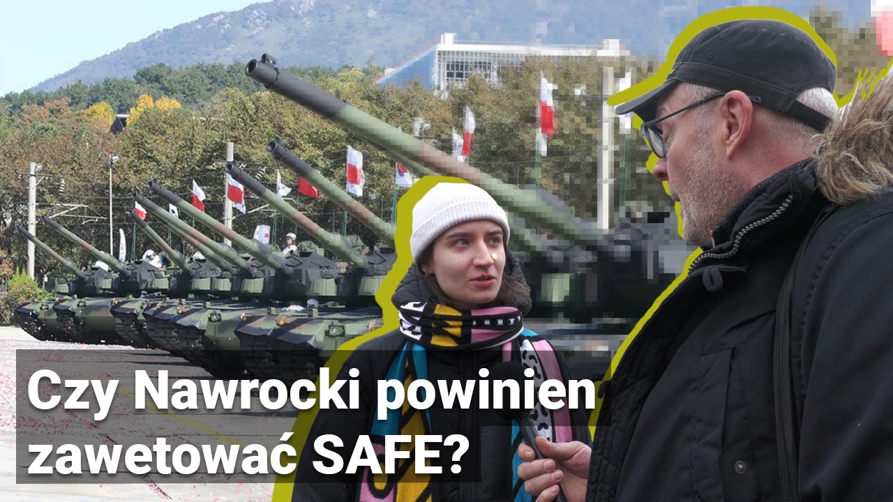 Czy Nawrocki powinien zawetować SAFE?