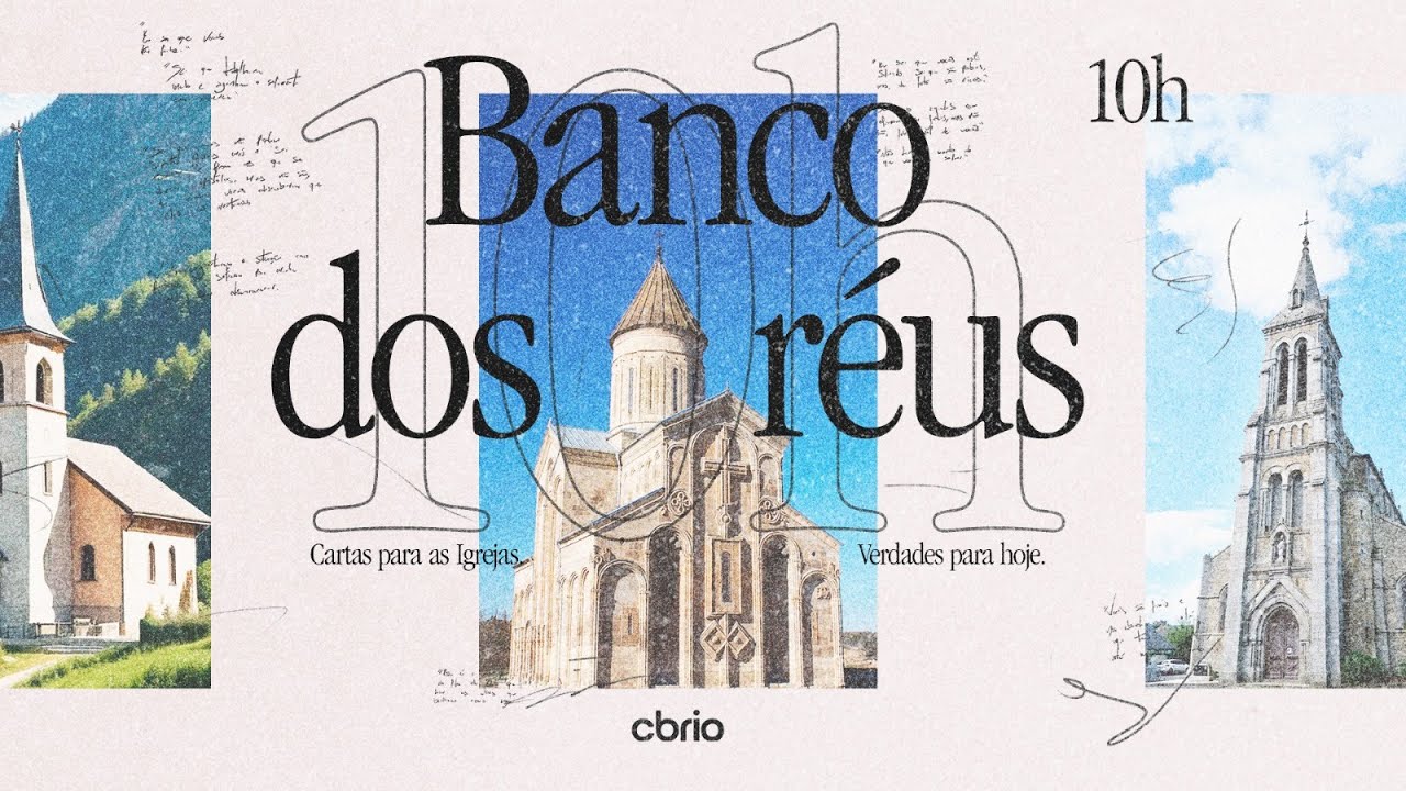 BANCO DOS RÉUS. Carta para as Igrejas - Verdades para Hoje  - Pr. Nélio Paiva - 10H - 15.02.2026