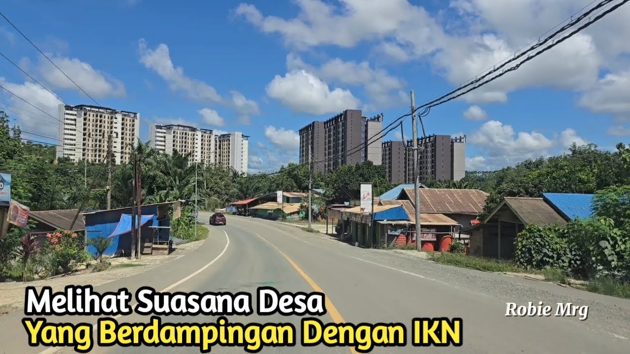 Melihat Desa-desa Terdekat IKN - Menelusuri Jalan Negara Hingga Lokasi Pembangunan Istana Wapres