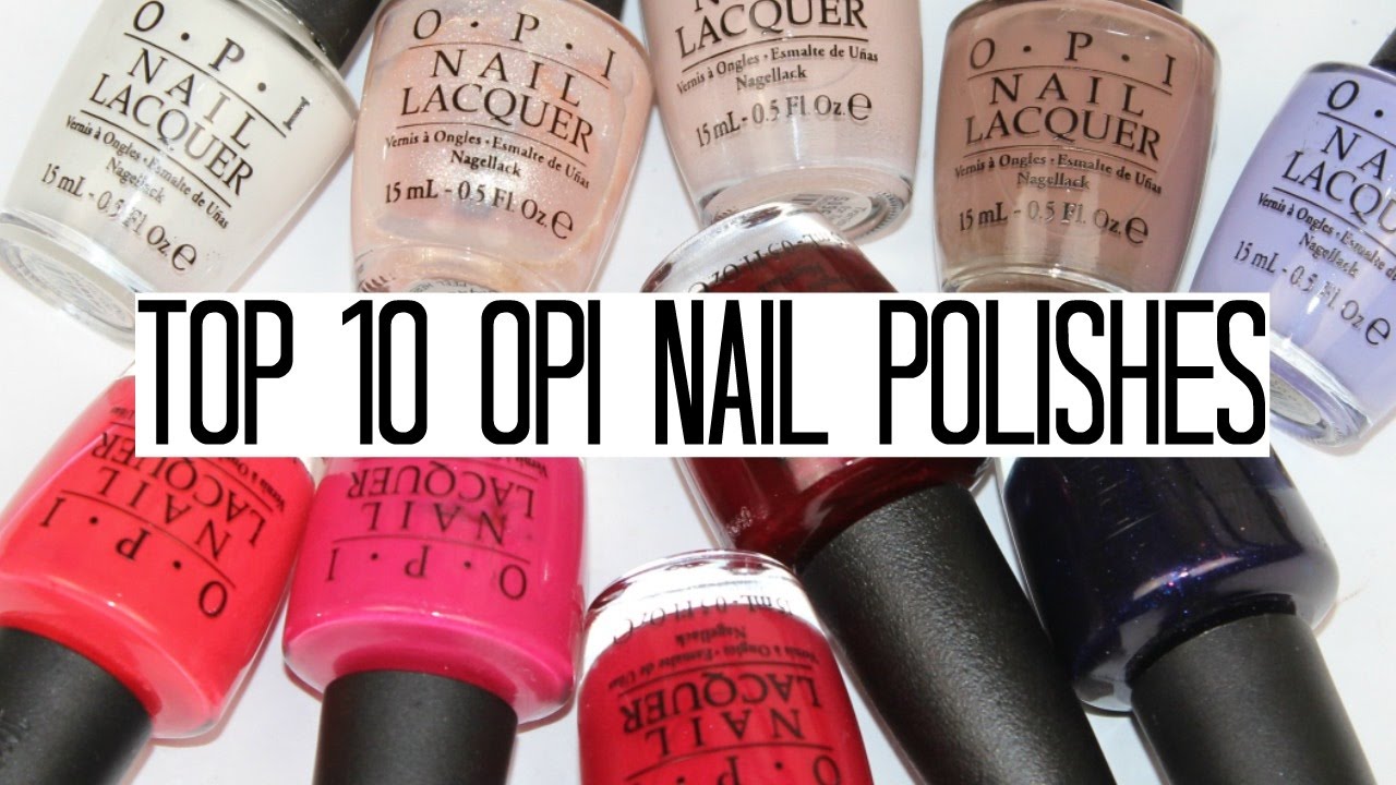 TOP 10 OPI Nail Polishes Worth Buying!