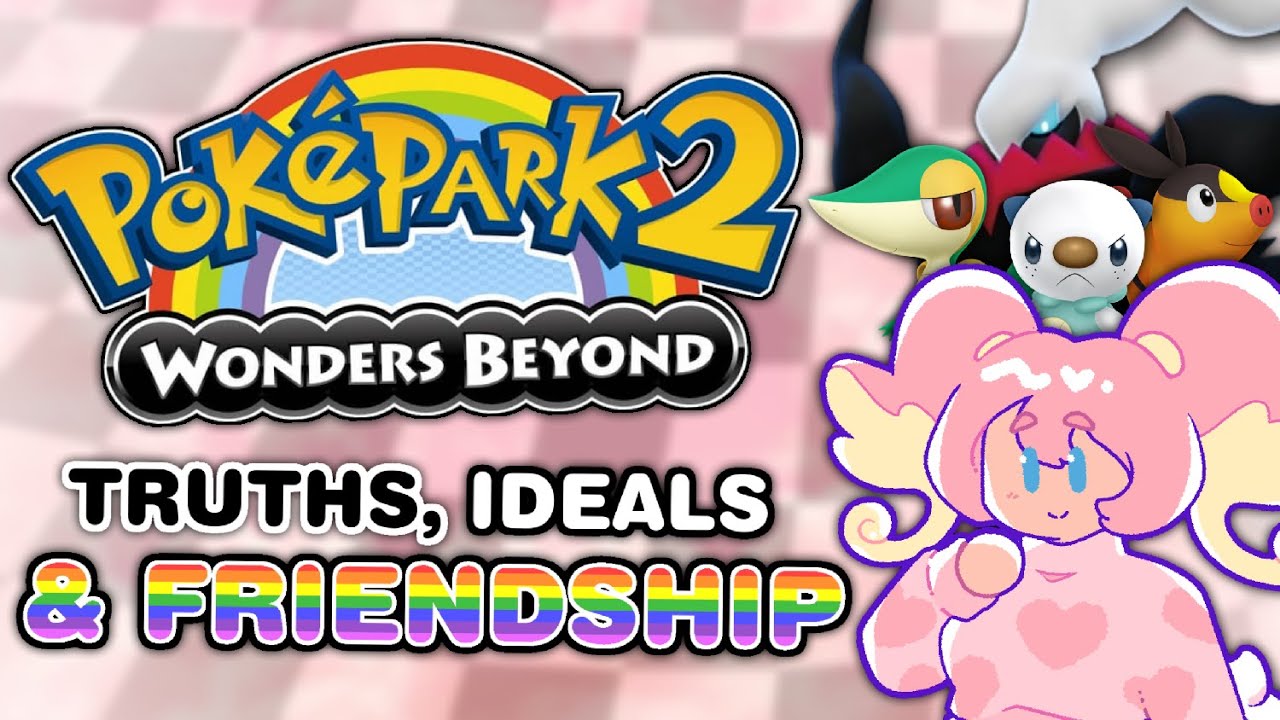 PokéPark 2 Retrospective: Truths, Ideals & Friendship