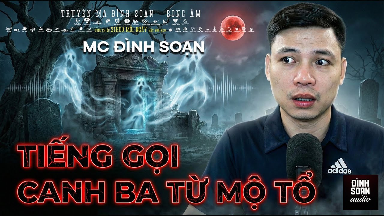 Truyện Ma Mới: Tiếng Gọi Canh Ba Từ Mộ Tổ | Truyện ma Đình Soạn mới 2026