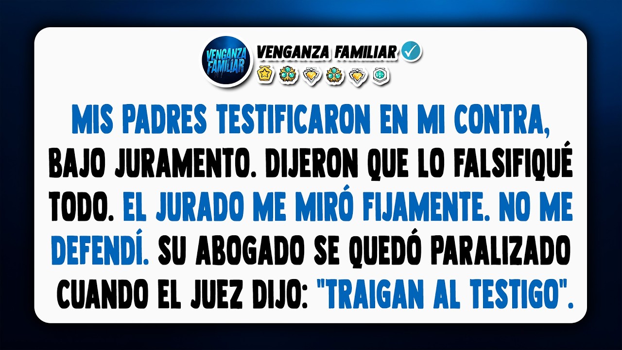 Mis padres testificaron en mi contra. El juez dijo: 