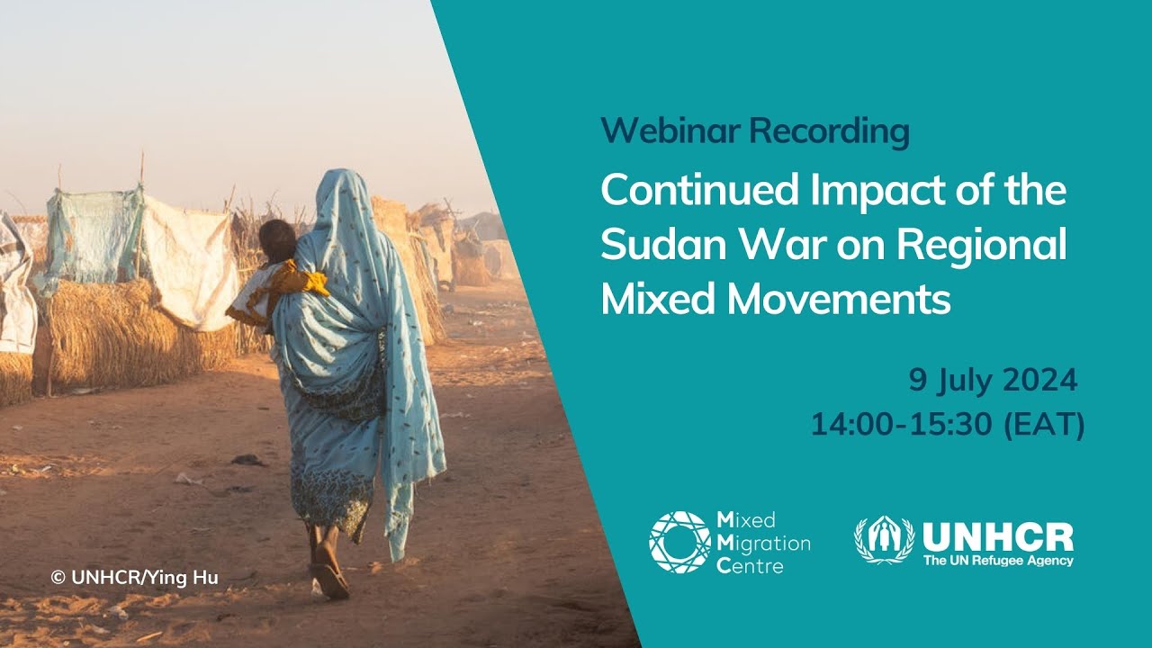 MMC-UNHCR Webinar: Continued impact of the Sudan war on regional mixed movements