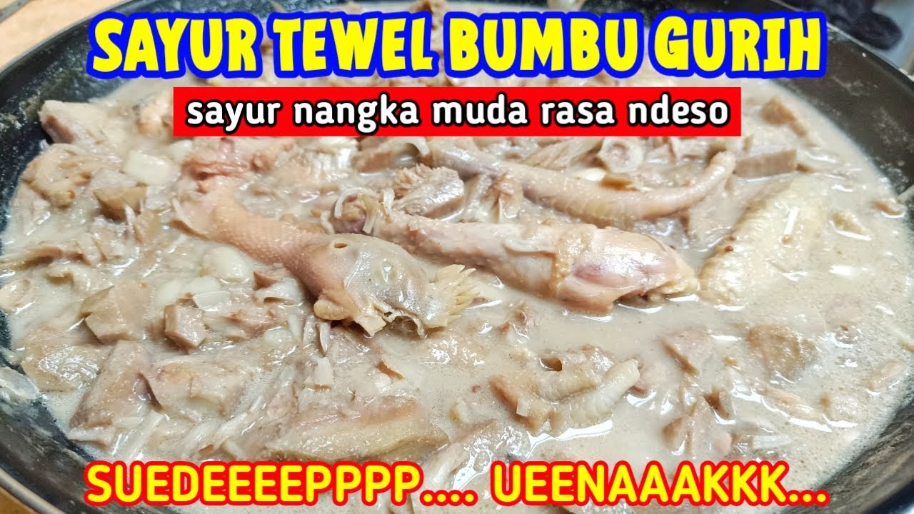 RESEP SAYUR TEWEL || SAYUR GORI AKA NANGKA MUDA BUMBU GURIH || GUDEG GURIH VERSI BASAH DAN BERKUAH