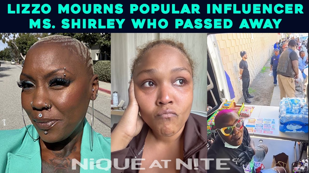 Influencer who feeds the homeless Ms. Shirley passed away, mourned by Lizzo Plus more