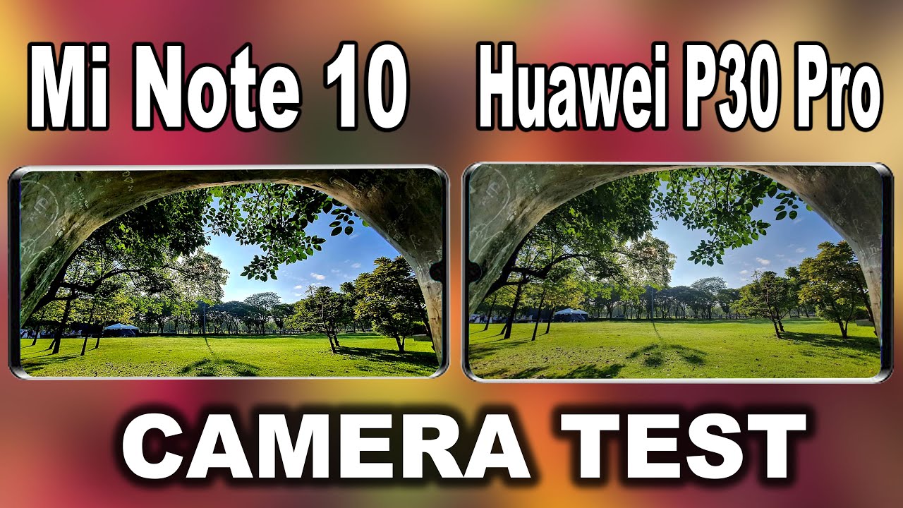 Xiaomi Mi Note 10 VS Huawei P30 Pro Camera Test | Mi Note 10 VS P30 Pro Camera Test