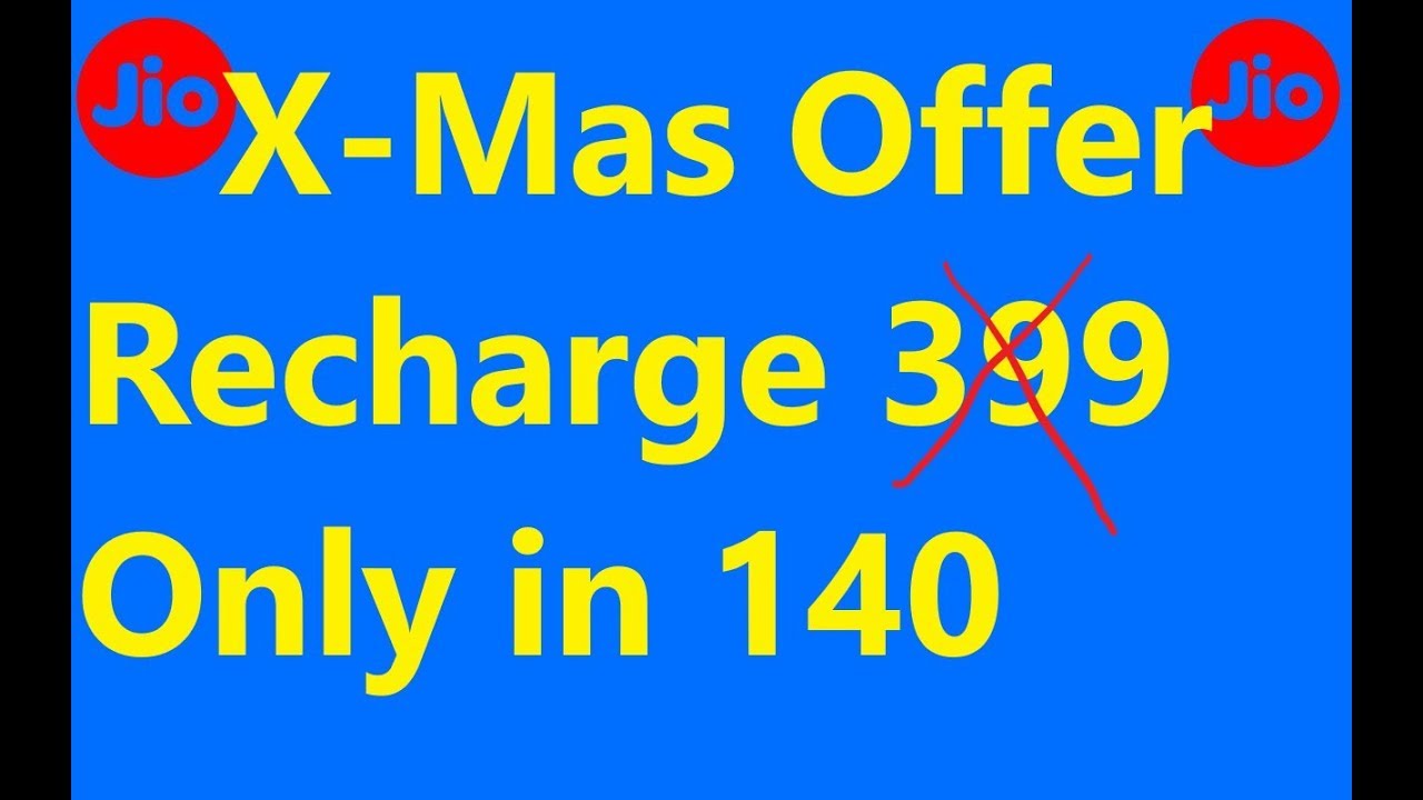 Jio Christmas Offer Recharge 399 only 140