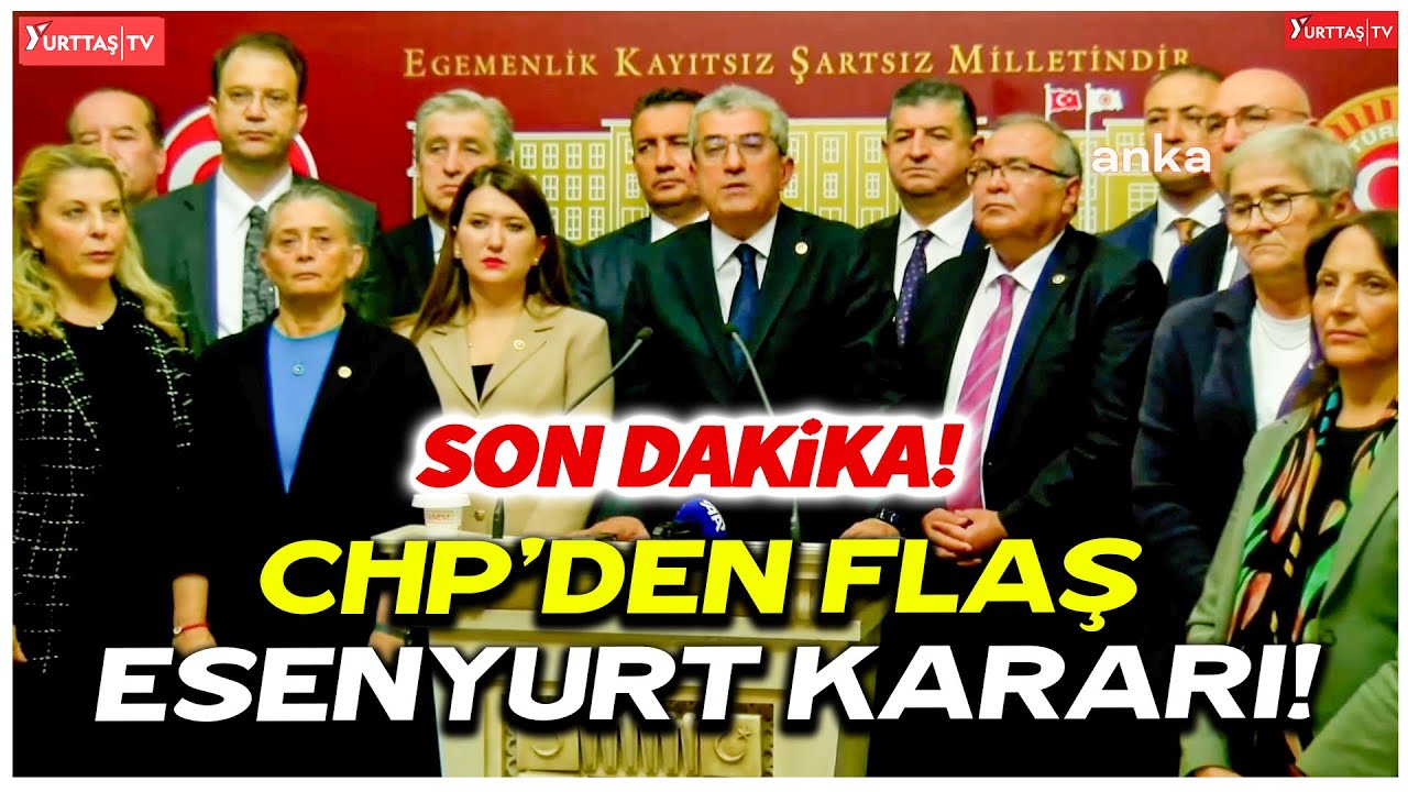 CHP’den flaş Esenyurt kararı! CHP’li milletvekillerinden son dakika açıklaması! #sondakika