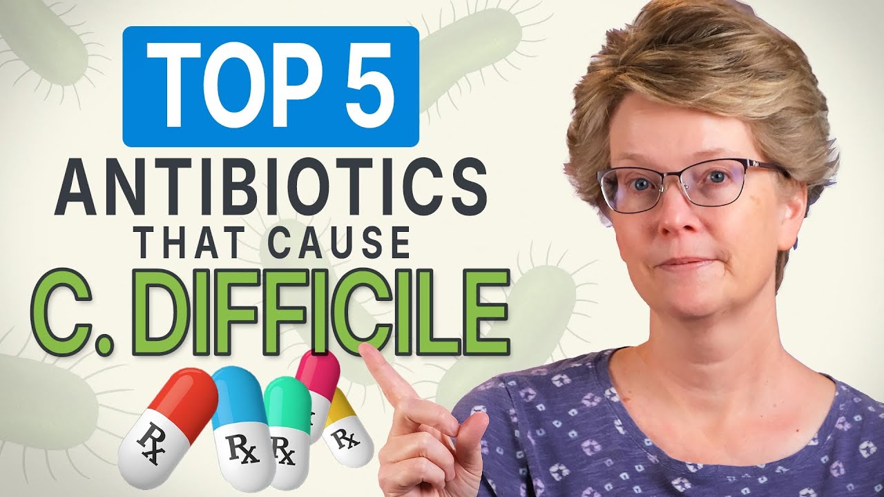 Top 5 Antibiotics That Can Trigger C. diff Infections