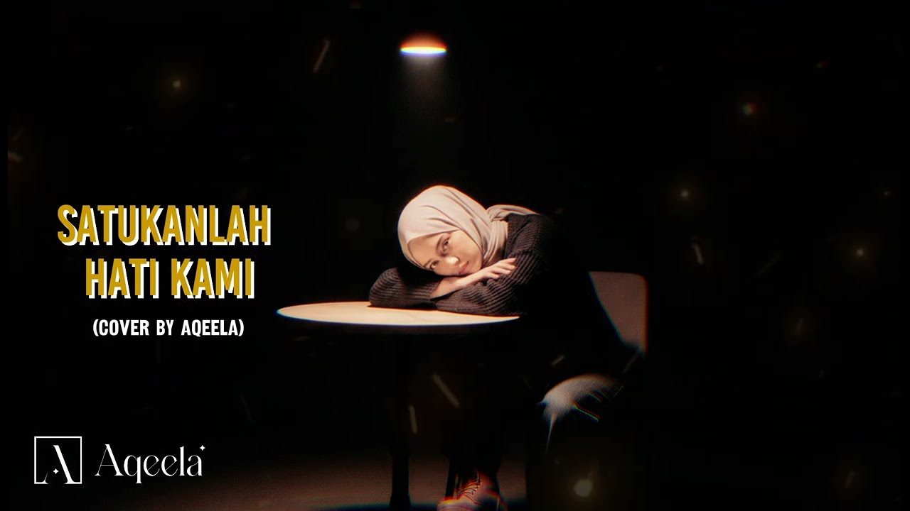 SATUKANLAH HATI KAMI - Dian Piesesha [Cover By Aqeela]