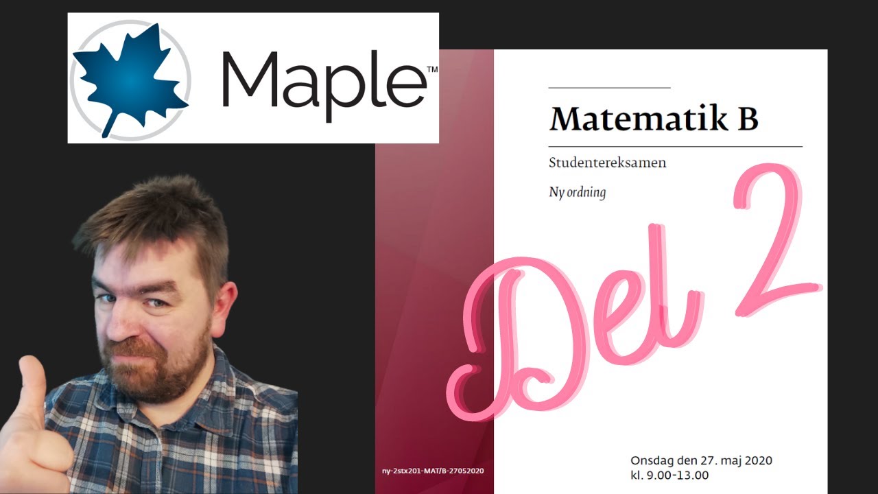 Matematiklærer løser skriftlig eksamen matematik B STX Del 2 I MAPLE