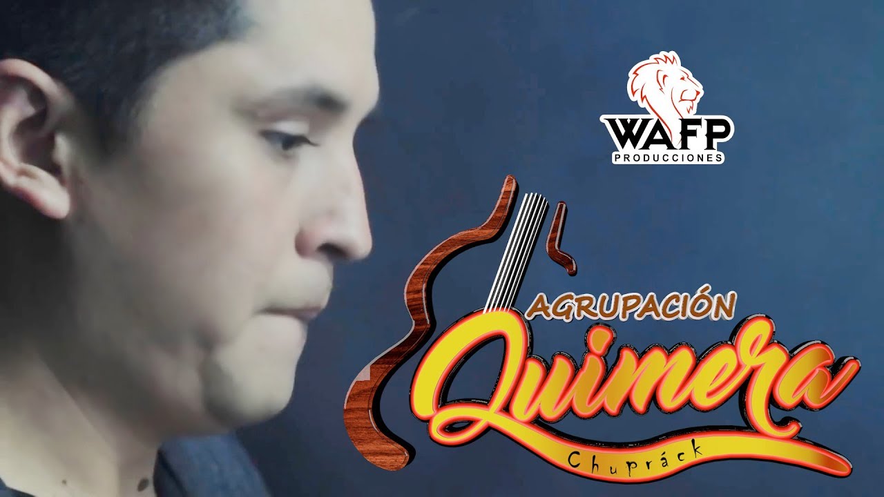AGRUPACI&Oacute;N QUIMERA 2017 - OJALA QUE TE VALLA BIEN