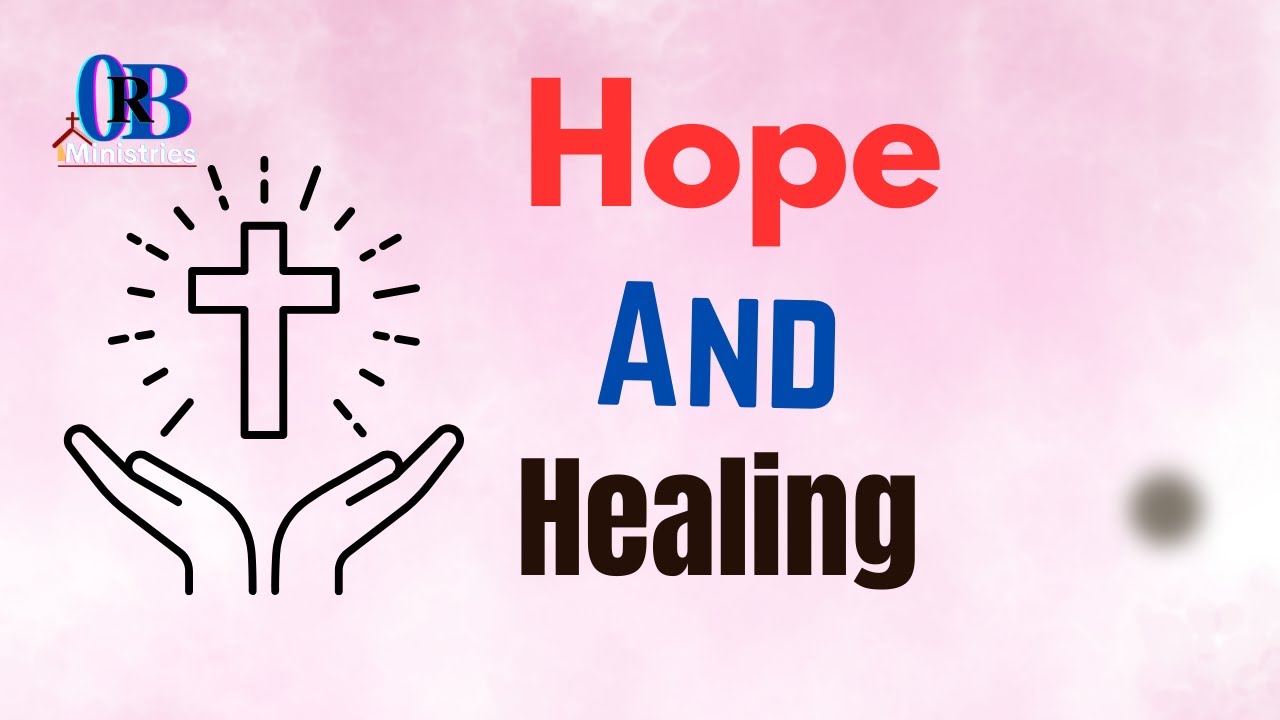 A Message of Hope and Healing!