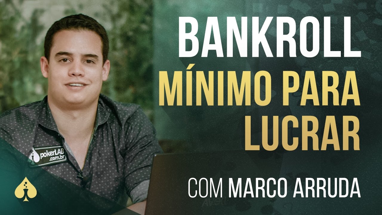 Qual o bankroll mínimo para lucrar no poker? - Marco Arruda