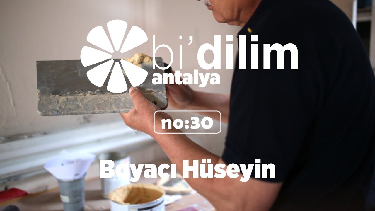 Bi'dilim Antalya / No:30 / Boyacı Hüseyin
