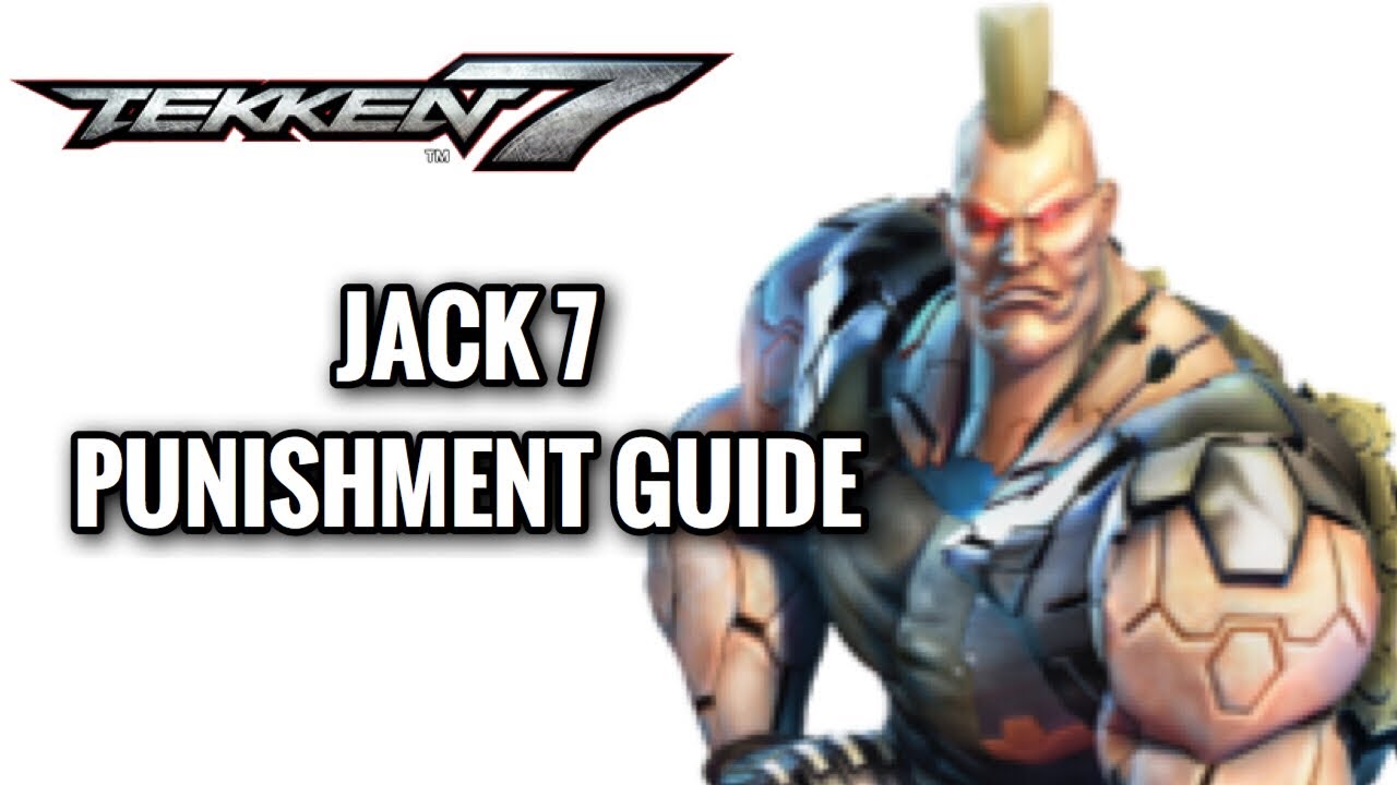 Tekken 7 Anti - Jack 7 Punishment Guide