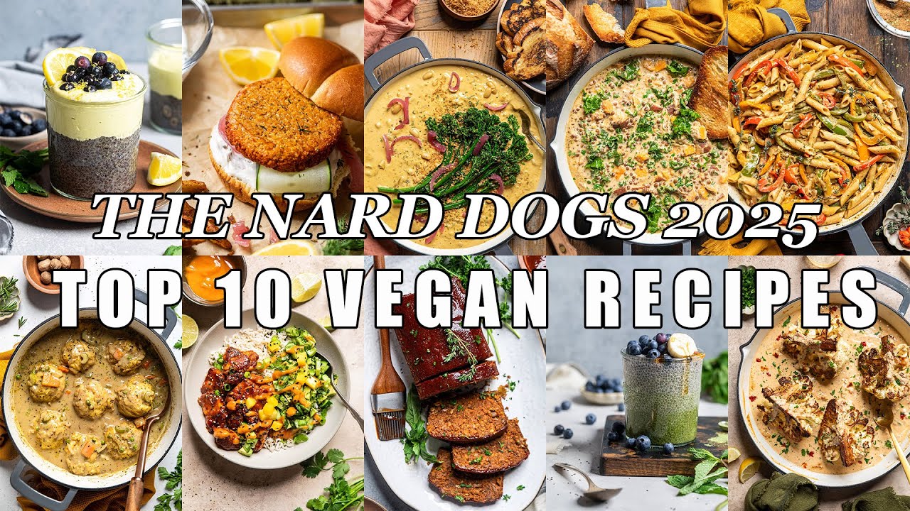 2025 NardDogAThon | Top 10 2025 Vegan and Vegetarian Recipes