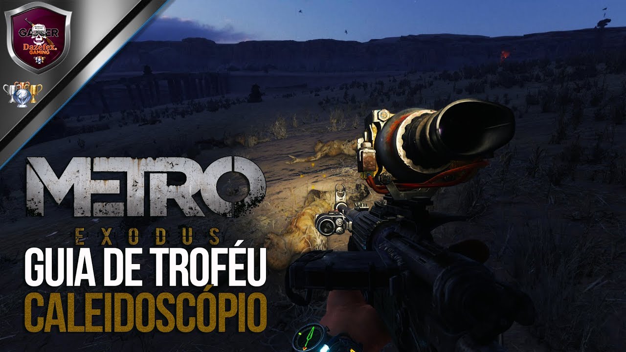 Metro Exodus | Guia De Trof&eacute;u - Caleidosc&oacute;pio.