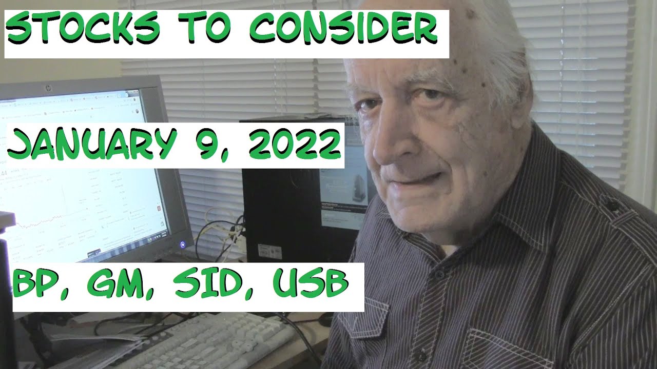 Stocks to Consider January 9, 2022, BP, GM, SID, USB