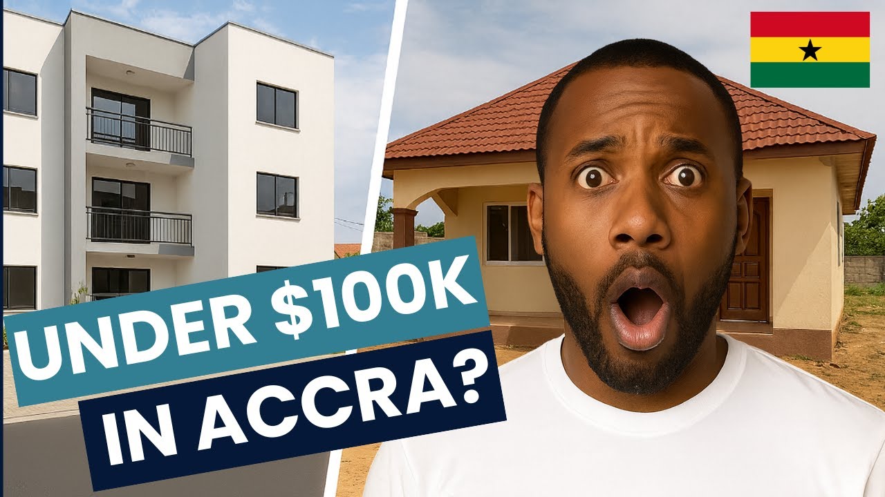 Homes in Accra for Under $100k? | Real Estate In Ghana | Affordable Homes in Ghana for Sale